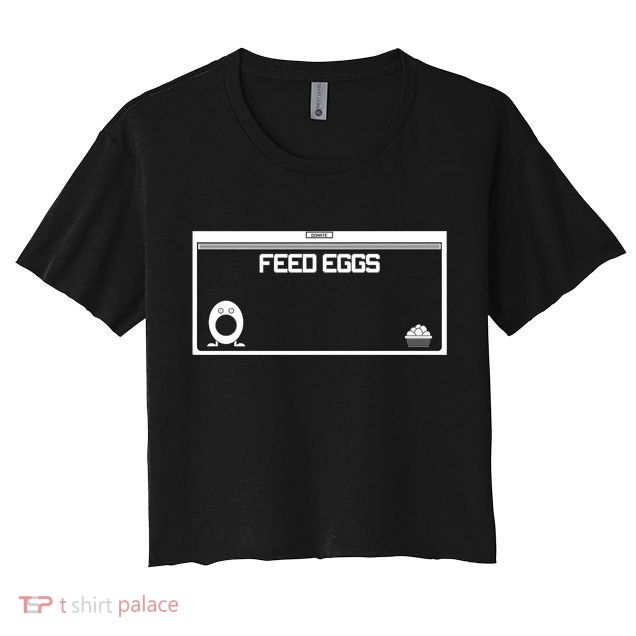 Funny Feed Eggs I Think You Should Leave Gifts For Men Crop Top