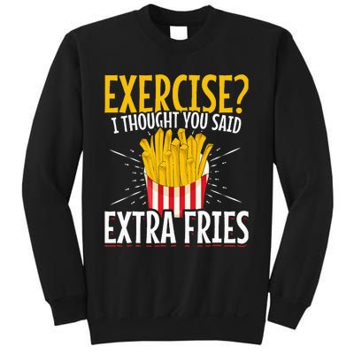 Fast Food Exercise I Thought You Said Extra Fries Sweatshirt