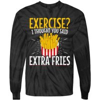 Fast Food Exercise I Thought You Said Extra Fries Tie-Dye Long Sleeve Shirt