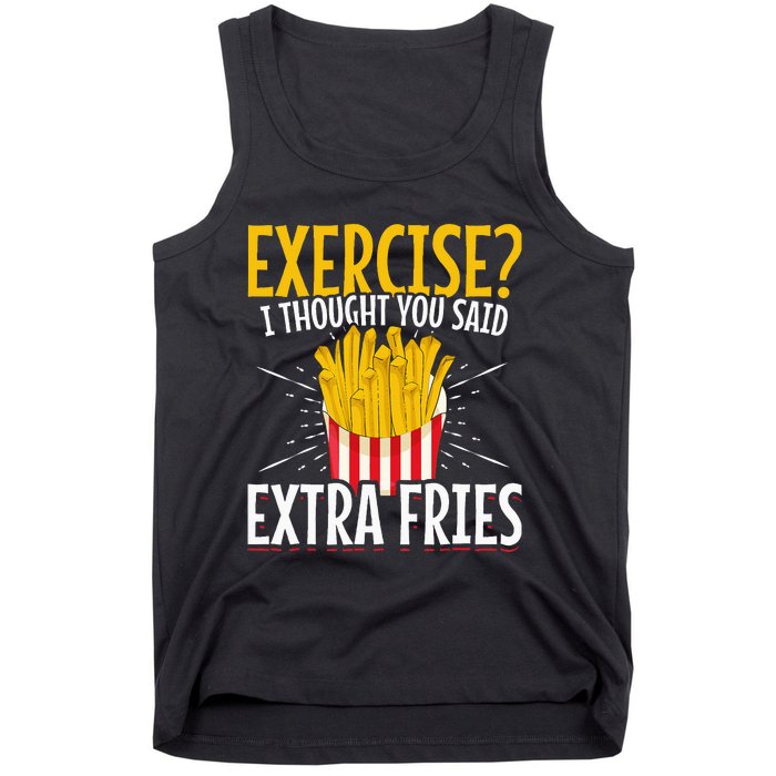 Fast Food Exercise I Thought You Said Extra Fries Tank Top