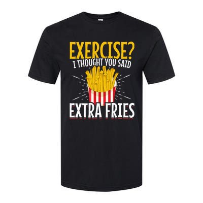 Fast Food Exercise I Thought You Said Extra Fries Softstyle CVC T-Shirt