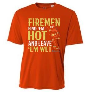 Fire Find Em Hot And Leave Em Wet Fire Firefighter Gift Cooling Performance Crew T-Shirt