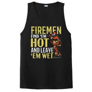 Fire Find Em Hot And Leave Em Wet Fire Firefighter Gift PosiCharge Competitor Tank