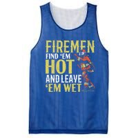 Fire Find Em Hot And Leave Em Wet Fire Firefighter Gift Mesh Reversible Basketball Jersey Tank