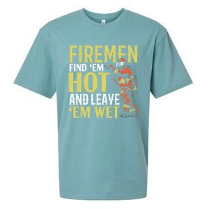 Fire Find Em Hot And Leave Em Wet Fire Firefighter Gift Sueded Cloud Jersey T-Shirt