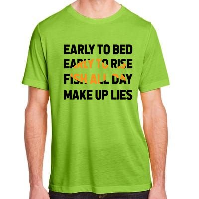 Funny Fishing Early To Bed Early To Rise Fish All Day Make Up Lies Adult ChromaSoft Performance T-Shirt