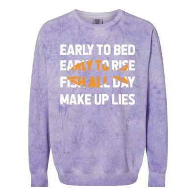 Funny Fishing Early To Bed Early To Rise Fish All Day Make Up Lies Colorblast Crewneck Sweatshirt