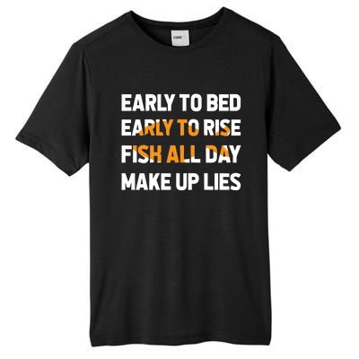 Funny Fishing Early To Bed Early To Rise Fish All Day Make Up Lies Tall Fusion ChromaSoft Performance T-Shirt