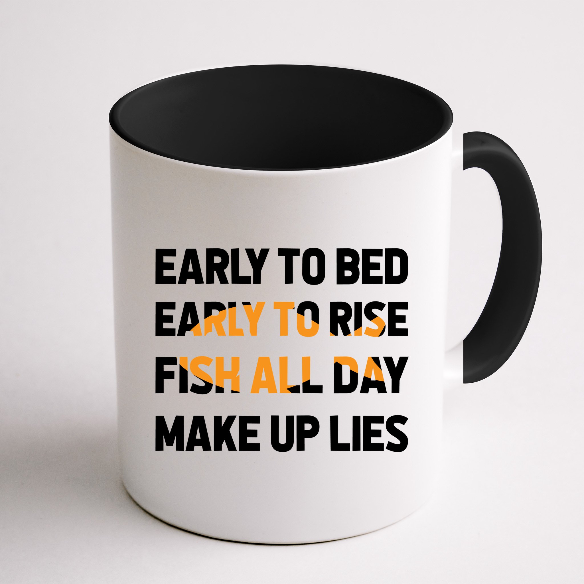 Funny Fishing Early To Bed Early To Rise Fish All Day Make Up Lies Mug