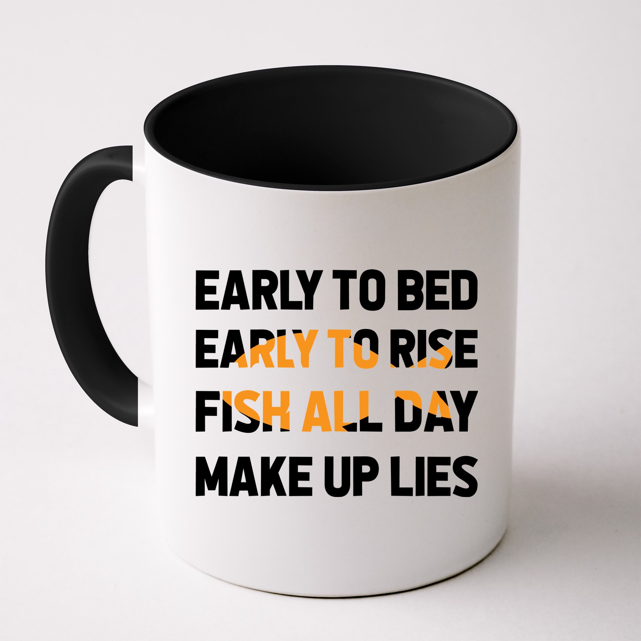 Funny Fishing Early To Bed Early To Rise Fish All Day Make Up Lies Mug