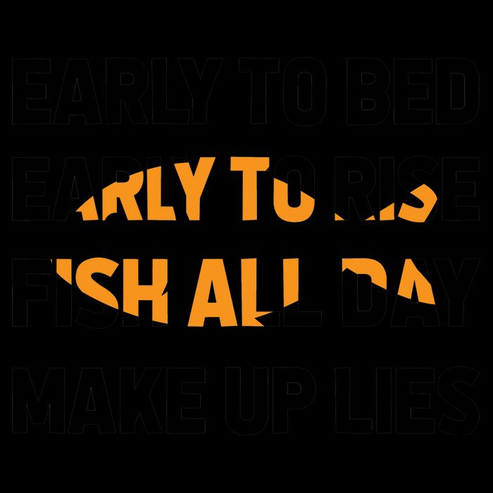 Funny Fishing Early To Bed Early To Rise Fish All Day Make Up Lies Mug