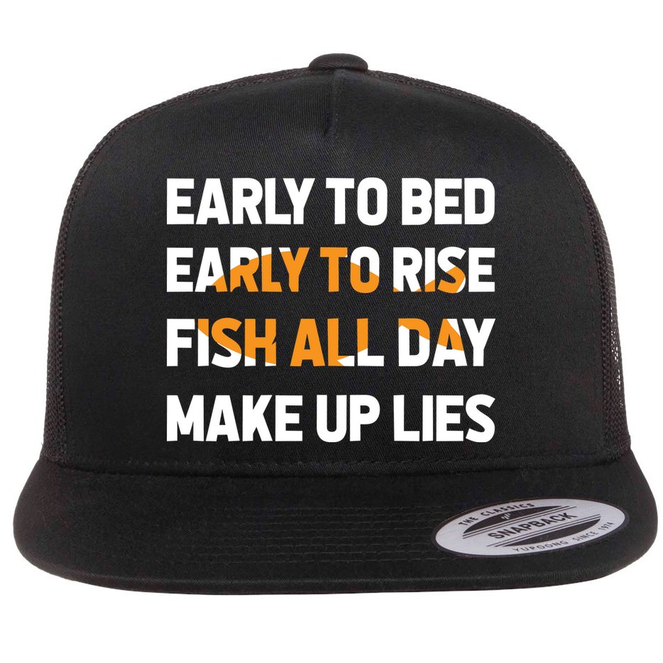 Funny Fishing Early To Bed Early To Rise Fish All Day Make Up Lies Flat Bill Trucker Hat