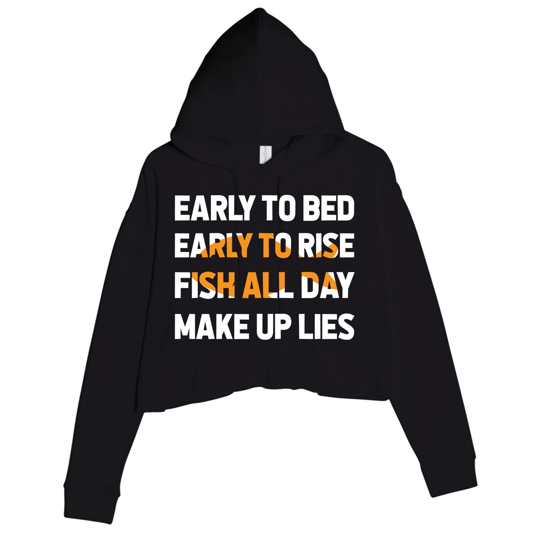 Funny Fishing Early To Bed Early To Rise Fish All Day Make Up Lies Crop Fleece Hoodie