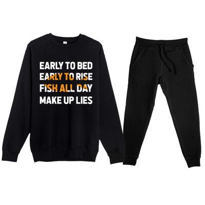 Funny Fishing Early To Bed Early To Rise Fish All Day Make Up Lies Premium Crewneck Sweatsuit Set