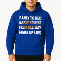 Funny Fishing Early To Bed Early To Rise Fish All Day Make Up Lies Hoodie