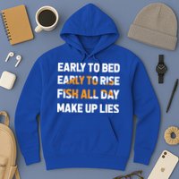 Funny Fishing Early To Bed Early To Rise Fish All Day Make Up Lies Hoodie