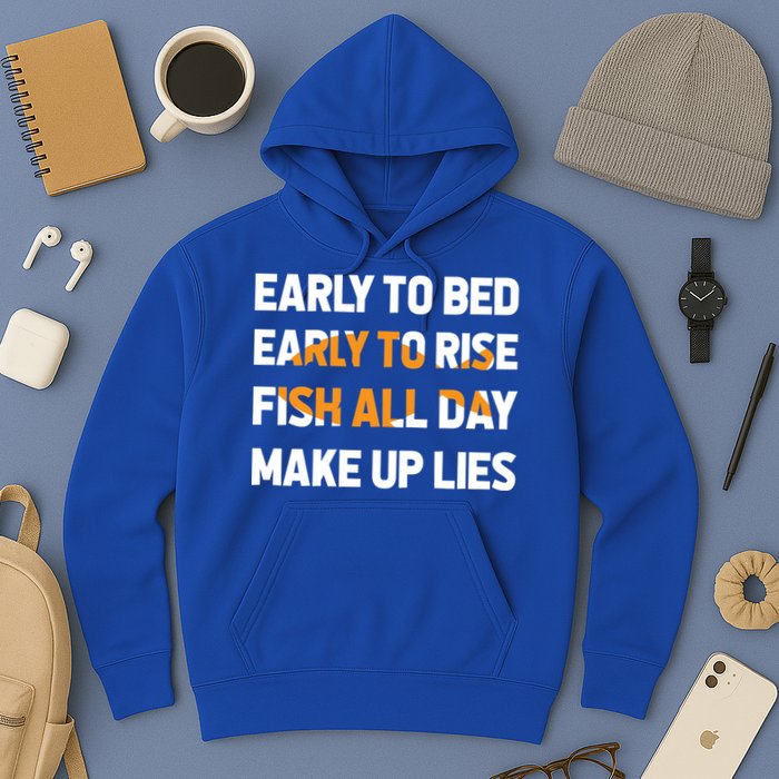 Funny Fishing Early To Bed Early To Rise Fish All Day Make Up Lies Hoodie