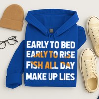 Funny Fishing Early To Bed Early To Rise Fish All Day Make Up Lies Hoodie