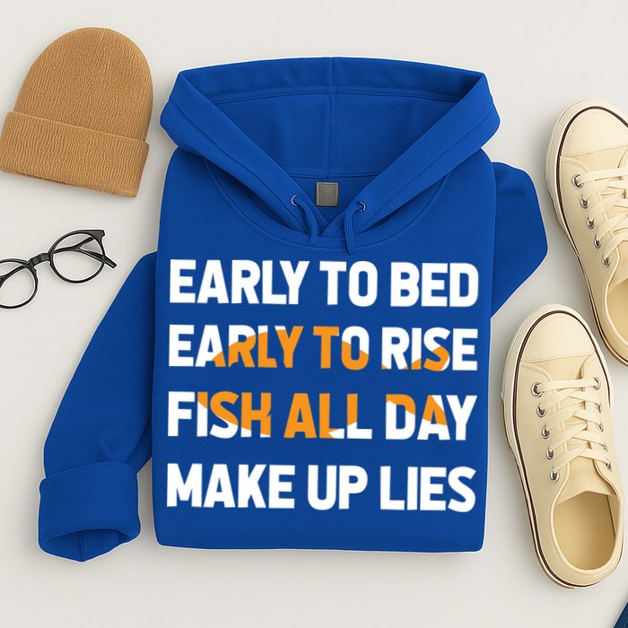 Funny Fishing Early To Bed Early To Rise Fish All Day Make Up Lies Hoodie