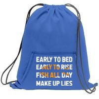 Funny Fishing Early To Bed Early To Rise Fish All Day Make Up Lies Sweatshirt Cinch Pack Bag