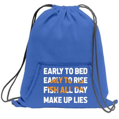 Funny Fishing Early To Bed Early To Rise Fish All Day Make Up Lies Sweatshirt Cinch Pack Bag