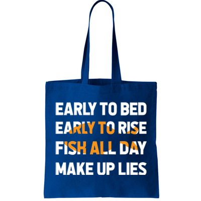 Funny Fishing Early To Bed Early To Rise Fish All Day Make Up Lies Tote Bag