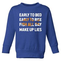 Funny Fishing Early To Bed Early To Rise Fish All Day Make Up Lies Toddler Sweatshirt