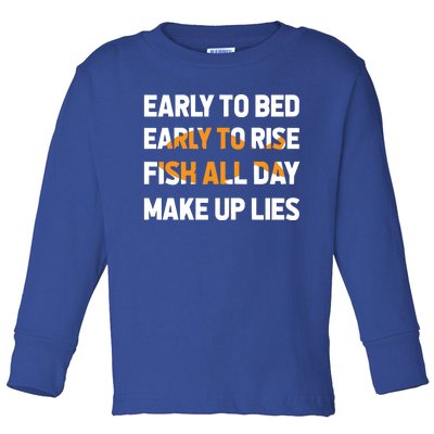 Funny Fishing Early To Bed Early To Rise Fish All Day Make Up Lies Toddler Long Sleeve Shirt