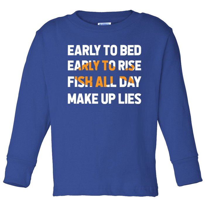 Funny Fishing Early To Bed Early To Rise Fish All Day Make Up Lies Toddler Long Sleeve Shirt