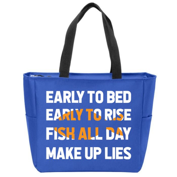 Funny Fishing Early To Bed Early To Rise Fish All Day Make Up Lies Zip Tote Bag