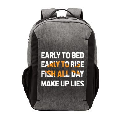 Funny Fishing Early To Bed Early To Rise Fish All Day Make Up Lies Vector Backpack