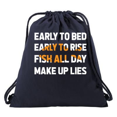 Funny Fishing Early To Bed Early To Rise Fish All Day Make Up Lies Drawstring Bag