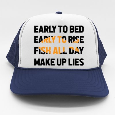 Funny Fishing Early To Bed Early To Rise Fish All Day Make Up Lies Trucker Hat