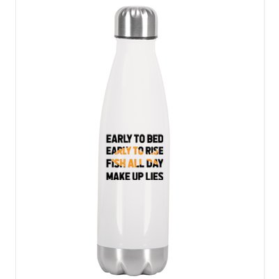 Funny Fishing Early To Bed Early To Rise Fish All Day Make Up Lies Stainless Steel Insulated Water Bottle