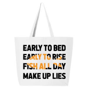 Funny Fishing Early To Bed Early To Rise Fish All Day Make Up Lies 25L Jumbo Tote