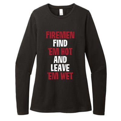 Fire Find Em Hot And Leave Em Wet Funny Saying Tee Fir Gift Womens CVC Long Sleeve Shirt