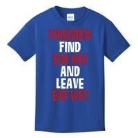 Fire Find Em Hot And Leave Em Wet Funny Saying Tee Fir Gift Kids T-Shirt