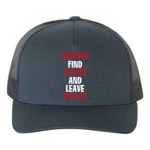 Fire Find Em Hot And Leave Em Wet Funny Saying Tee Fir Gift Yupoong Adult 5-Panel Trucker Hat