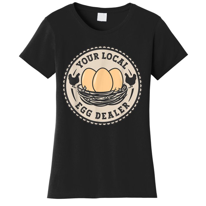 Farm Fresh Eggs Funny farm, Your Local Egg Dealer Women's T-Shirt