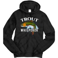 Funny Fishing Fisherman Gift Trout Whisperer Tie Dye Hoodie