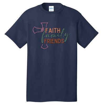 Faith Family Friends Tall T-Shirt