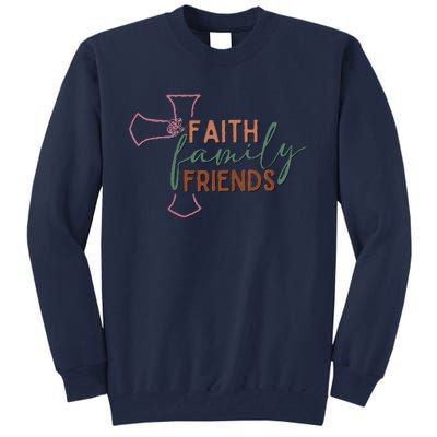 Faith Family Friends Tall Sweatshirt