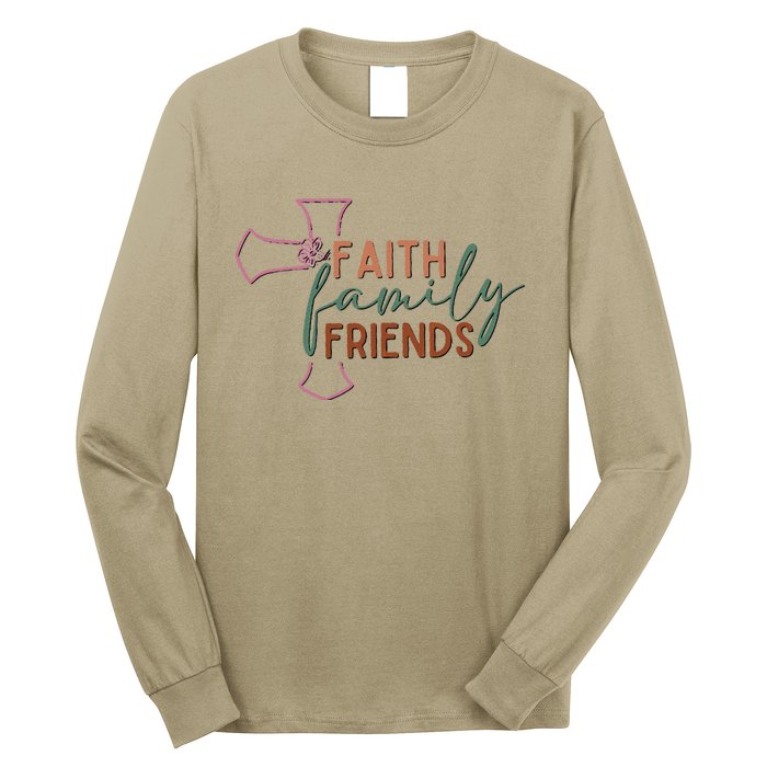 Faith Family Friends Long Sleeve Shirt