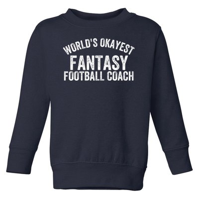 Funny Fantasy Football World’s Okayest Fantasy Football Coach Fantasy Football Toddler Sweatshirt