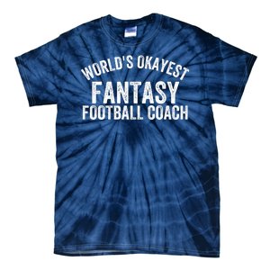 Funny Fantasy Football World’s Okayest Fantasy Football Coach Fantasy Football Tie-Dye T-Shirt