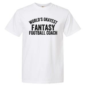 Funny Fantasy Football World’s Okayest Fantasy Football Coach Fantasy Football Garment-Dyed Heavyweight T-Shirt