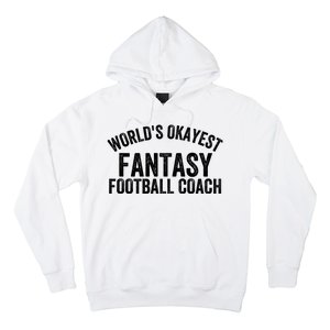 Funny Fantasy Football World’s Okayest Fantasy Football Coach Fantasy Football Hoodie