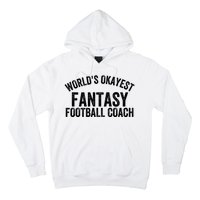 Funny Fantasy Football World’s Okayest Fantasy Football Coach Fantasy Football Hoodie