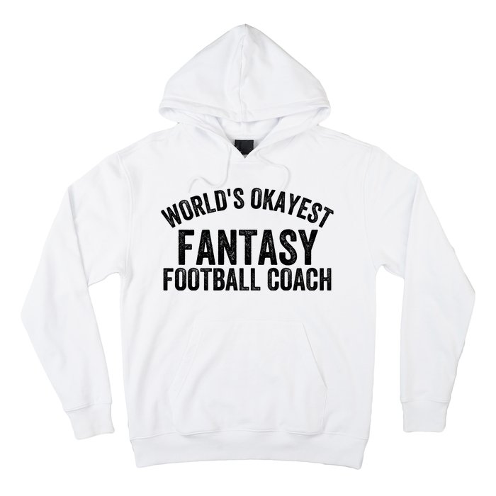 Funny Fantasy Football World’s Okayest Fantasy Football Coach Fantasy Football Hoodie