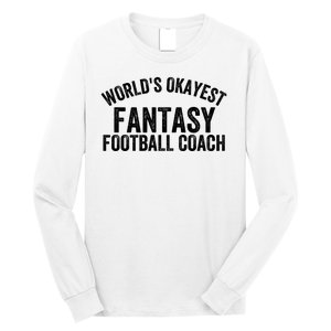 Funny Fantasy Football World’s Okayest Fantasy Football Coach Fantasy Football Long Sleeve Shirt